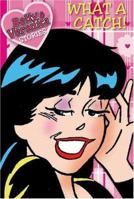 Betty & Veronica Stories: What a Catch! (Betty & Veronica Stories) 0786837691 Book Cover