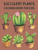 Succulent Plants Coloring Book For Kids B08ZDGRDQ6 Book Cover