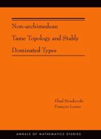Non-Archimedean Tame Topology and Stably Dominated Types (Am-192) 0691161682 Book Cover