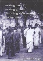 Writing Caste, Writing Gender: Narrating Dalit Women's Testimonios 9381017921 Book Cover