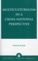 Multiculturalism in a Cross-National Perspective 0761805931 Book Cover