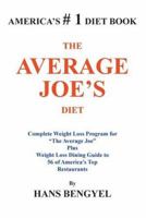 The Average Joe's Diet: Complete Weight Loss Program for the Average Joe Plus Weight Loss Dining Guide to 56 of America's Top Restaurants 1418435643 Book Cover