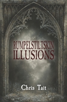 Rumpelstiltskin Illusions B0BZF8WFC5 Book Cover