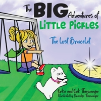 The BIG Adventures of Little Pickles: The Lost Bracelet 1959681265 Book Cover