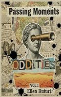Passing Moments Vol. 1: Oddities 1068380888 Book Cover