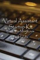 Virtual Assistant Startup Kit: what you must know B08KH3RD78 Book Cover