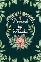 Operations Manager Powered By Plants Journal Notebook: 6 X 9, 6mm Spacing Lined Journal Operational Manager Vegan Planting Hobby Design Cover, Cool ... Women, Cute Floral Quotes and Sayings B0851MHJ6G Book Cover