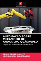 AUTOMAÇÃO SOBRE MECANISMO DE ANDARILHO QUÁDRUPLO: TRAJETÓRIA DO MECANISMO DO ANDADOR 6204057847 Book Cover