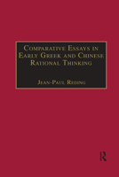 Comparative Essays in Early Greek and Chinese Rational Thinking 0367887819 Book Cover