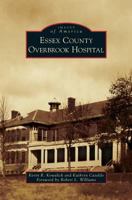 Essex County Overbrook Hospital 1467127256 Book Cover