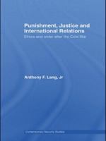 Punishment, Justice and International Relations: Ethics and Order after the Cold War 041557031X Book Cover