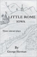 Little Rome Iowa: Three One-Act Plays 0595272363 Book Cover