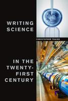Writing Science in the Twenty-First Century 1554813042 Book Cover