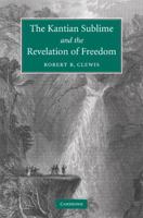 The Kantian Sublime and the Revelation of Freedom 110755926X Book Cover