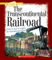 The Transcontinental Railroad 0531212483 Book Cover