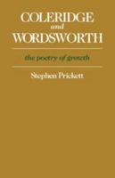 Coleridge and Wordsworth: The Poetry of Growth 0521298091 Book Cover