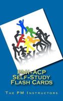 PMI-ACP Self-Study Flash Cards: Part of The PM Instructors Self-Study Series 1470139731 Book Cover