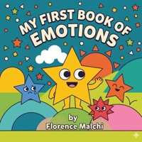 My First Book of Emotions: A Social Emotional Learning Book for Toddlers to Understand Feelings (My Big First Early Learning) B0GYS7YC8K Book Cover