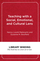 Teaching with a Social, Emotional, and Cultural Lens: A Framework for Educators and Teacher-Educators 1682534758 Book Cover