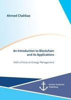 An Introduction to Blockchain and its Applications. With a Focus on Energy Management 3960672179 Book Cover