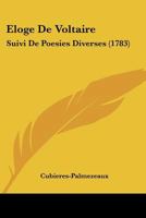 Eloge de Voltaire : Suivi de Poesies Diverses (1783) 1104608332 Book Cover