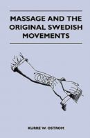 Massage And The Swedish Movements 1015495133 Book Cover