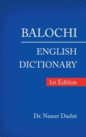 Balochi - English Dictionary: 1St Edition 1490798455 Book Cover