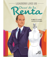 Óscar de la Renta (Spanish Edition) Biography, Leaders Like Us Spanish Language Children's Book Series (Líderes Como Nosotros) 1731657722 Book Cover