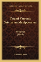 Terenti Varronis Satvrarvm Menippearvm: Reliqviae (1865) 116025110X Book Cover