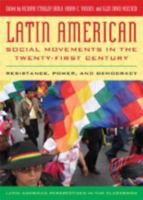 Latin American Social Movements in the Twenty-First Century: Resistance, Power, and Democracy 0742556468 Book Cover