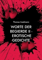 Worte der Begierde II - Erotische Gedichte (German Edition) 3769310780 Book Cover