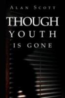 Though Youth is Gone 1436362873 Book Cover