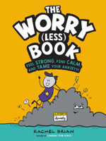 The Worry (Less) Book: Feel Strong, Find Calm, & Tame Your Anxiety 0316495190 Book Cover