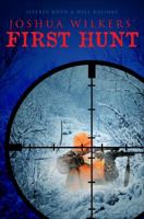 Joshua Wilkers' First Hunt 1625105002 Book Cover