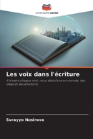 Les voix dans l'écriture: À travers chaque mot, nous dévoilons un monde, des idées et des émotions (French Edition) 6208689678 Book Cover