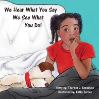 We Hear What You Say We See What You Do 1621939936 Book Cover