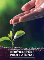 THE HORTICULTURE PROFESSIONAL Whether you are a gardening enthusiast or thinking of a career in horticulture, you will find everything you need in this practical guide to growing and selecting plants. 0692190449 Book Cover