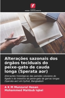 Alterações sazonais dos órgãos teciduais do peixe-gato de cauda longa (Sperata aor) (Portuguese Edition) 6208742293 Book Cover