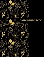 Appointment Book: Undated Daily Planner - Schedule Organizer Notebook for Spa or Salon - Weekly Layout Showing Daily and Hourly Times Spaced In 15 ... Flowers on Black Cover (Keeping Organized) 1692866400 Book Cover