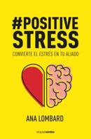 #PositiveStress: Convierte el estrés en tu aliado (Terapias Mi Coach) 8416972710 Book Cover