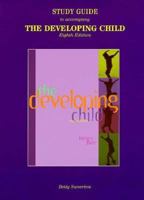 The Developing Child: Study Guide to 8r.e 0321047109 Book Cover