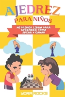 Ajedrez para Niños: Mi Primer Libro para Aprender como Jugar y Ganar: De Principiante a Campeón: Guía y Curso Completo en Color B09426WTLQ Book Cover