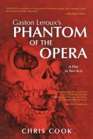 Gaston Leroux's Phantom of the Opera: A Play in Two Acts 1438936494 Book Cover
