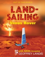 World Book - Out of This World - Land-Sailing Venus Rover with NASA Inventor Geoffrey Landis 0716661365 Book Cover