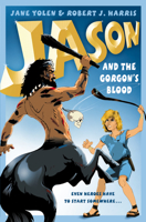 Jason and the Gorgon's Blood (Young Heroes) 0060294531 Book Cover