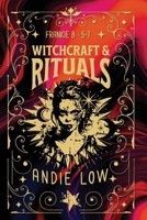 Witchcraft & Rituals: Frankie B : 5-7 1991331282 Book Cover