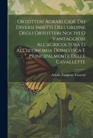 Ortotteri Agrari Cioè Dei Diversi Insetti Dell'ordine Degli Ortotteri Nocivi O Vantaggiosi All'agricoltura O All'economia Domestica E Principalmente Delle Cavallette 1022852736 Book Cover