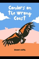 Condors on the Wrong Coast B0FB3BQ133 Book Cover