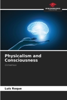 Physicalism and Consciousness: Consensus 6205848031 Book Cover