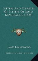 Letters and Extracts of Letters of James Brandwood 0353884251 Book Cover